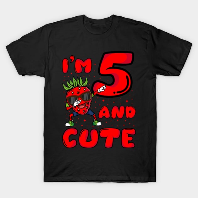 5th Year Old Strawberry Theme Birthday Girl Boy I'm 5 & Cute T-Shirt by Pizzan